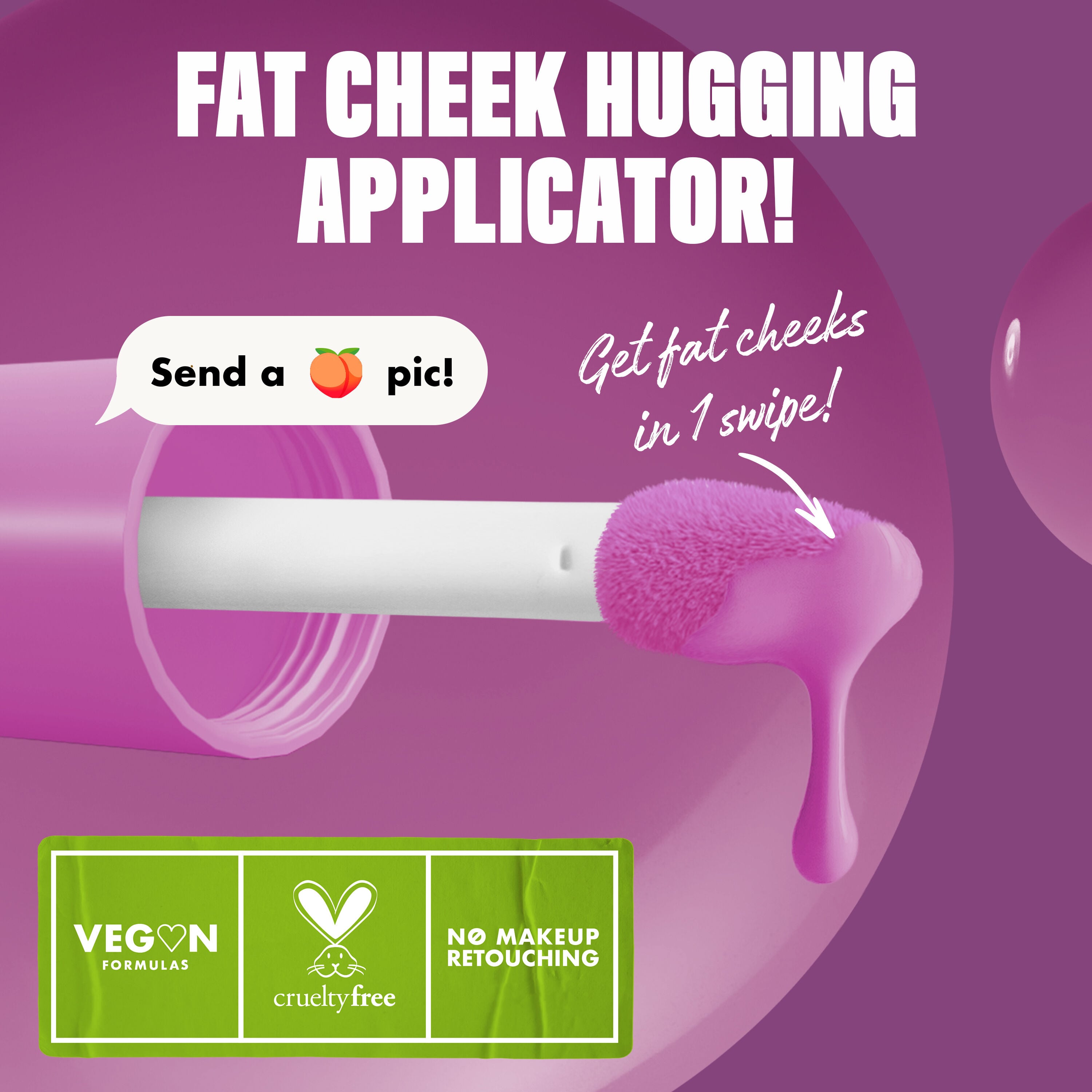 Closeup of the Fat Cheeks liquid blush applicator in shade Blueberry Burst with text "get fat cheeks in 1 swipe!"