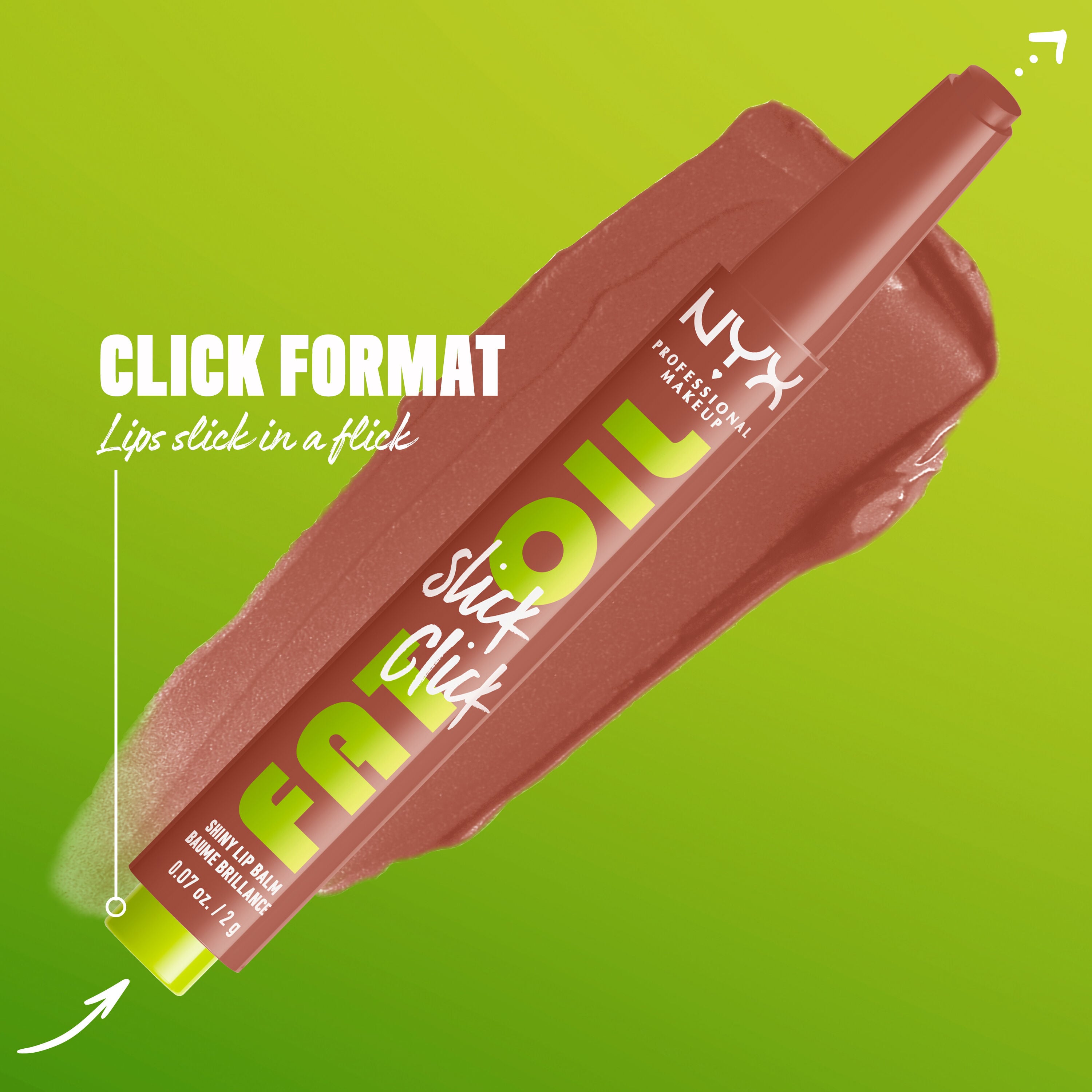 Fat Oil Slick Click in shade Verified. Click Format. Lip slick in a flick.