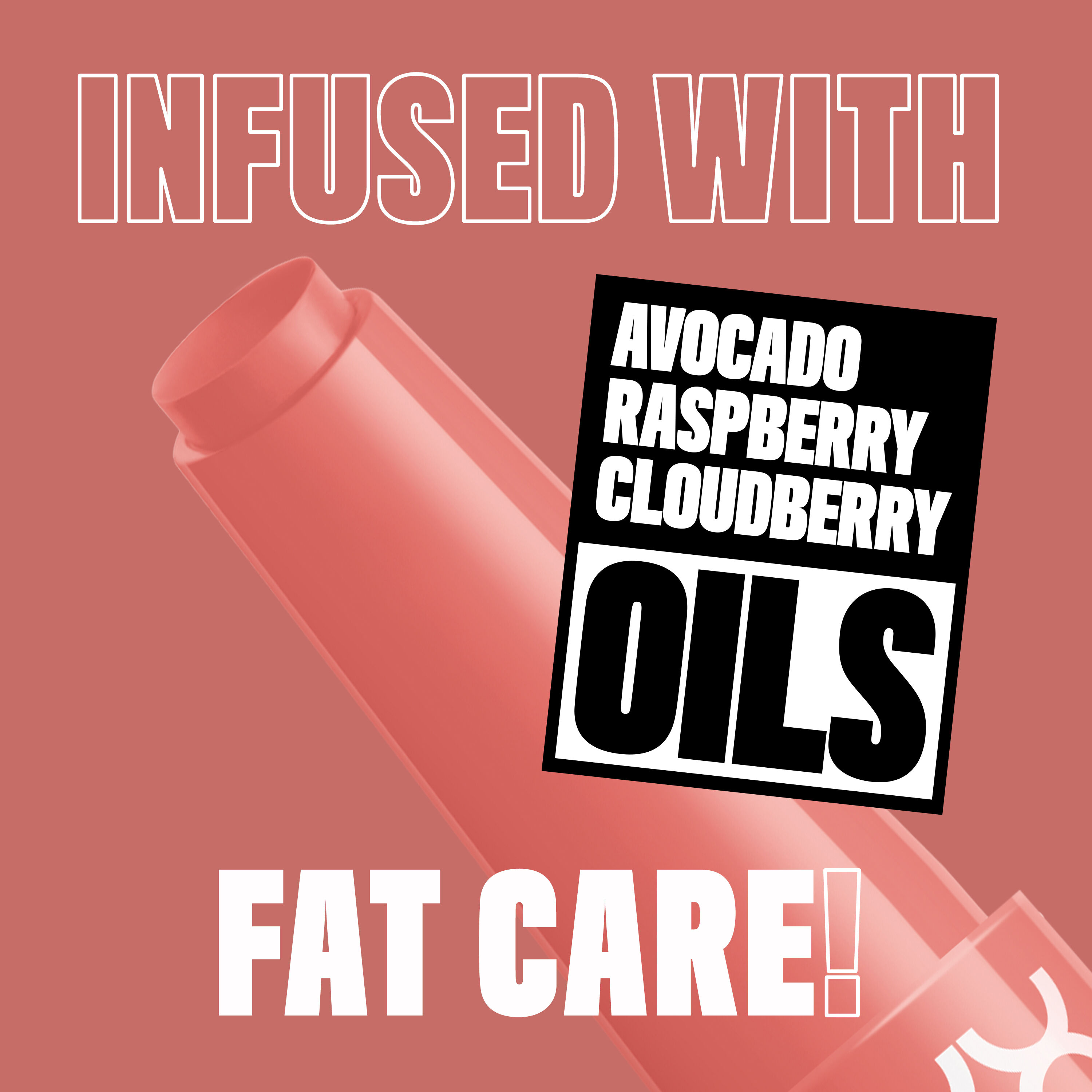 Close up of Fat Oil Slick Click in shade Story or Post. Infused with Fat Care! Avocado, Raspberry, Cloudberry Oils