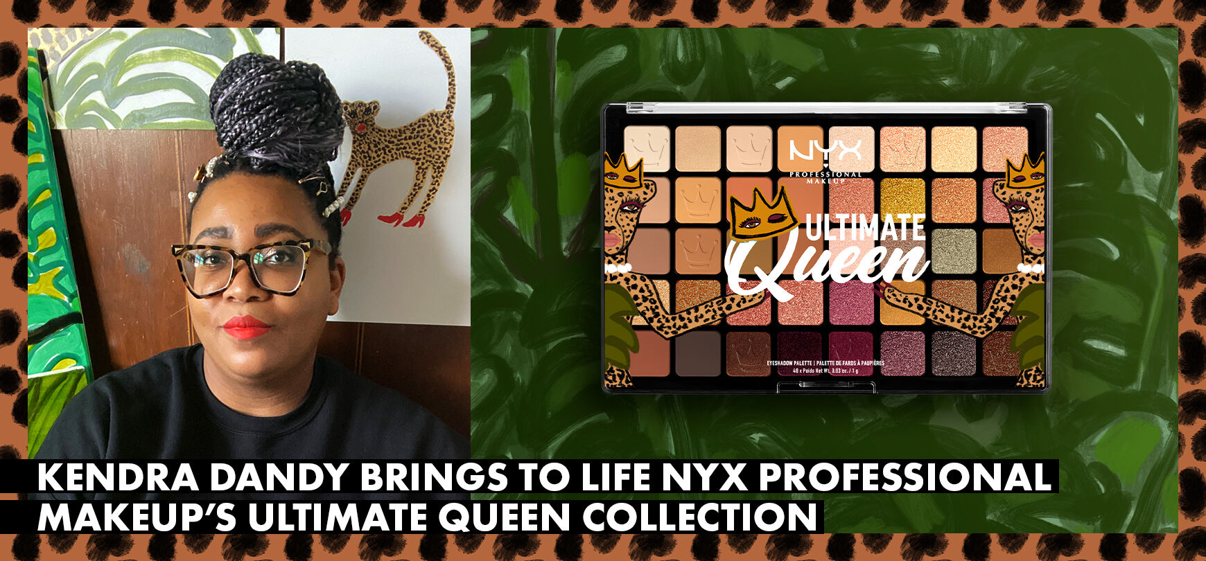 Kendra Dandy Brings to Life NYX Professional Makeup's Ultimate Queen Collection
