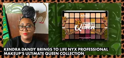 Kendra Dandy Brings to Life NYX Professional Makeup's Ultimate Queen Collection