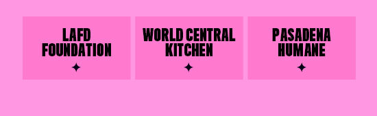 Support LAFD Foundation, World Central Kitchen, Pasadena Humane