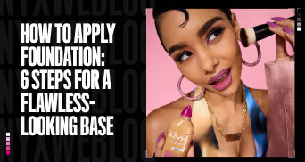 How To Apply Foundation: 6 Steps for a Flawless-Looking Base