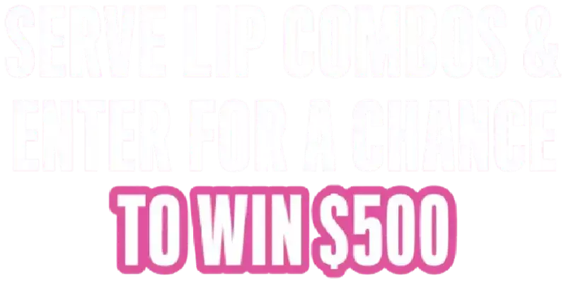 Serve Lip Combos & Enter For A Chance To Win $500