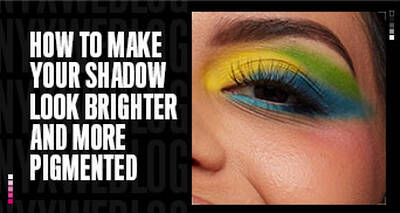 How To Make Your Eyeshadow Brighter, Bolder, and More Vibrant